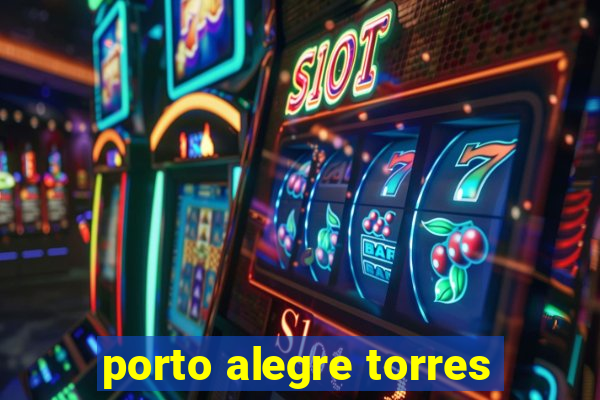 porto alegre torres